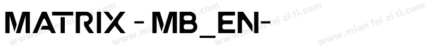 Matrix - MB_EN字体转换